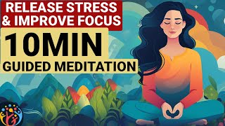 Release Stress amp Improve Focus 10 Min Guided Meditation [upl. by Bertila]