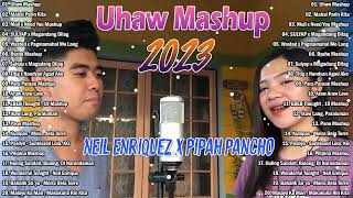 Uhaw Mashup  New Best Of Pipah Pancho x Neil Enriquez Greatest Hits Full Album 2023 [upl. by Yelsnit]