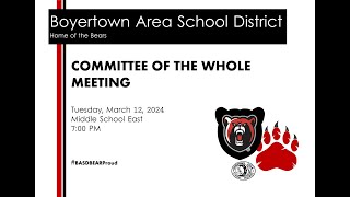 Boyertown School Board Committee of the Whole Meeting 31224 [upl. by Immanuel]