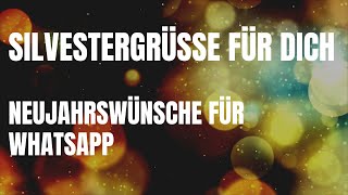 Silvestergrüße für Dich  Ich wünsche dir ein Frohes Neues Jahr 2024  Neujahrswünsche für Whatsapp [upl. by Zerdna]