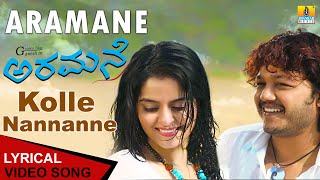 Kolle Nannanne  Lyrical Song  Aramane  Ganesh  Gurukiran  Kaviraj  Jhankar Music [upl. by Nnuahs]