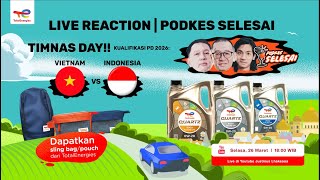 LIVE REACTION KUALIFIKASI PIALA DUNIA 2026 TotalEnergies X PODKES SELESAI  INDONESIA VS VIETNAM [upl. by Ayatnwahs425]