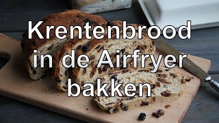 Krentenbrood in de Airfryer bakken [upl. by Annohs]