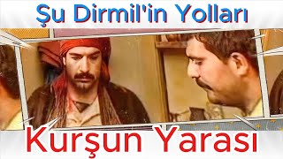 ŞU DİRMİLİN YOLLARI  KURŞUN YARASI [upl. by Madora]