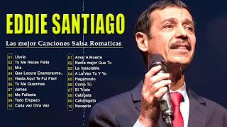 Eddie Santiago 💕 Mix Salsa Romantica De Eddie Santiago💕 Salsa Romantica Mix 2024 [upl. by Ainoek]