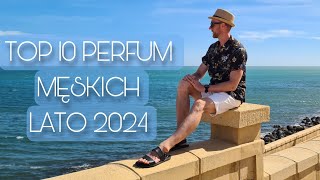 TOP 10 PERFUM MĘSKICH NA LATO 2024 [upl. by Doowyah580]