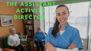 The Assistant Activity Director thenursinghomeadministrato9502 [upl. by Allerbag]