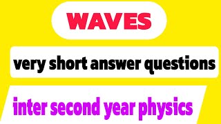 waves  very short answer questions part 3  inter second year  class12 physics [upl. by Aisac338]