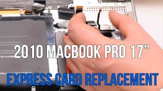 2010 Macbook Pro 17quot A1297 Expresscard 34 Replacement [upl. by Adnovoj]