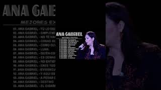 ANA GABRIEL SUS MEJORES CANCIONES ANA GABRIEL 30 GRANDES ÉXITOS MIX [upl. by Isaacs541]