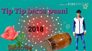 Tip Tip Barsa Paani Dj Hindi song mix Santali pad2018 [upl. by Giacobo]