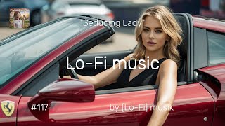 quotLoFi musicquot Seducing Lady [upl. by Sarchet]