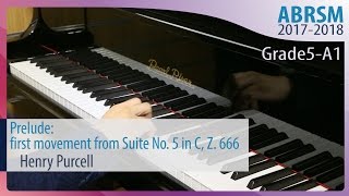 青苗琴行 ABRSM Piano 20172018 Grade 5 A1 Henry Rurcell Prelude first movement from Suite No 5 [upl. by Akerdal276]