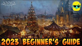 Anno 1800  2023 Guide for Complete Beginners  Episode 1 [upl. by Nepil184]