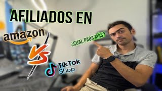 Amazon Afiliados o Tiktok Shop Afiliados ¿Cuál es mejor [upl. by Luo]