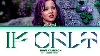 Dove cameron If only Lyrics Color Coded Lyrics [upl. by Bengt237]