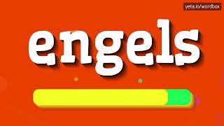 ENGELS  HOW TO PRONOUNCE ENGELS engels [upl. by Nnylg689]