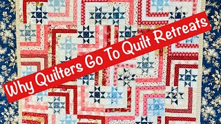 Why Quilters Go To Quilt Retreats [upl. by Nichy]