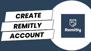 How to Create Remitly Account in 2024  Remitly Sign Up [upl. by Garmaise]