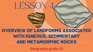 Geography grade 10 OVERVIEW OF LANDFORMS ASSOCIATED WITH IGNEOUS SEDIMENTARY AND METAMORPHIC ROCKS [upl. by Rogerg957]