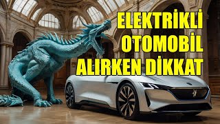 Elektrikli Otomobil Alırken Nelere Dikkat Edilmeli [upl. by Enutrof]