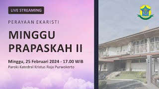 Misa Minggu Prapaskah II  Minggu 25 Februari 2024  1700 WIB  Katedral Purwokerto [upl. by Abebi]