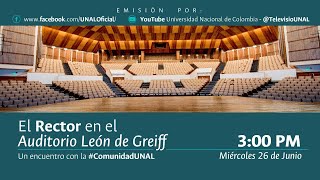 El rector en el Auditorio León de Greiff un encuentro con la comunidad UNAL [upl. by Sukin]