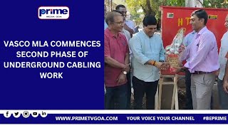 VASCO MLA COMMENCES SECOND PHASE OF UNDERGROUND CABLING WORK [upl. by Ketty]