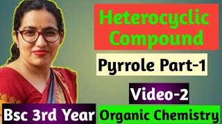 Bsc 3rd year organic chemistry online classes  Heterocyclic Compound  Pyrrole Part1Dr Sudesh [upl. by Nivrehs347]