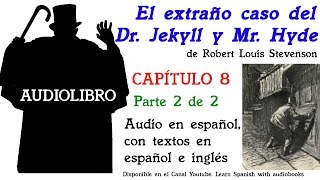 Audiolibro EL EXTRAÑO CASO DEL DR JEKYLL Y MR HYDE 812 de Robert Louis Stevenson [upl. by Evelina754]