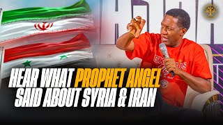 WATCH 👀 What Prophet Angel said about Syria 🇸🇾 and Iran 🇮🇷 [upl. by Idnyc388]