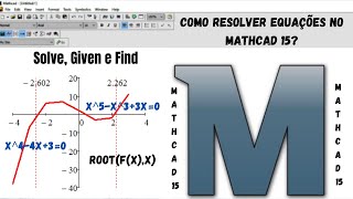 Como resolver uma equação no MATHCAD 15  Funções Solve Given e Find [upl. by Sexton343]