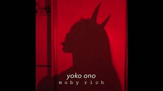 moby rich  yoko ono slowed  reverb [upl. by Elenaj871]