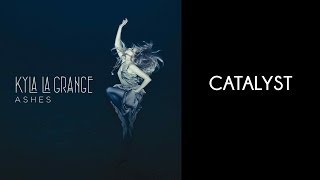 Kyla La Grange  Catalyst Lyrics Video [upl. by Ernald98]