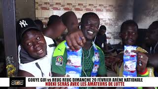 Gouye Gui vs Reug Reug Dimanche 20 Février Arène Nationale  NDEKI SERAS avec les amateurs de lutte [upl. by Ruthy488]