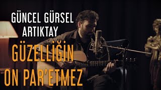 Güncel Gürsel Artıktay  Güzelliğin On ParEtmez [upl. by Fidelity329]