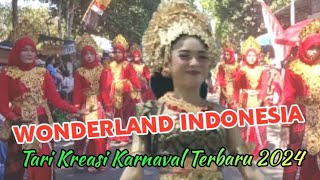 WONDERLAND NUSANTARA  TARI KREASI  KARNAVAL TERBARU 2024 [upl. by Leverick]