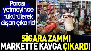 Sigara zammı markette kavga çıkardı Parası yetmeyince tükürülerek dışarı çıkarıldı [upl. by Yelats51]