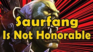 Saurfang Is Not Honorable [upl. by Danny]