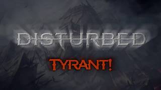 Disturbed  Tyrant with Lyrics [upl. by Aiciram]