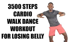 3500 Steps Cardio Walk Dance Workout for Losing Belly Fat  30 Minutes Only [upl. by Bonn769]