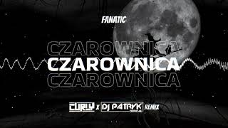 Fanatic  Czarownica CURLY x DJ PATRYK REMIX 2024 [upl. by Biebel]