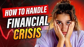 How to Handle a Financial Crisis [upl. by Aubreir]