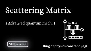 Scattering Matrix [upl. by Osana]