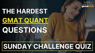 The HARDEST GMAT Quant Practice Questions  GMAT Practice Quiz [upl. by Ettenim]