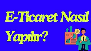 E Ticaret Nasıl Yapılır [upl. by Alyakcm]