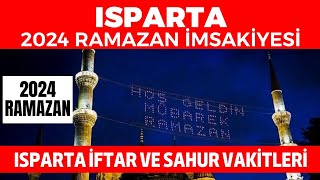 ISPARTA 2024 RAMAZAN İMSAKİYESİ  Isparta İftar ve Sahur Vakitleri 2024 [upl. by Anibor]