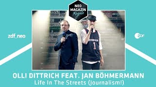 Olli Dittrich feat Jan Böhmermann  quotLife In The Streets Journalismquot  NEO MAGAZIN ROYALE [upl. by Alimat443]