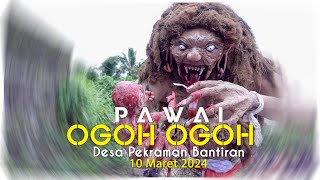 PAWAI OGOH OGOH DESA BANTIRAN TAHUN 2024 [upl. by Wallack]