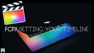 Quick FCPX Tutorial How to Setup your Timeline [upl. by Ylliw]